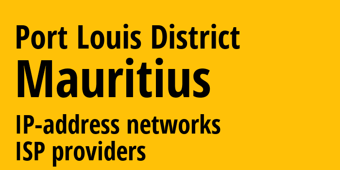 Port Louis District [Port Louis District] Маврикий: информация о регионе, IP-адреса, IP-провайдеры