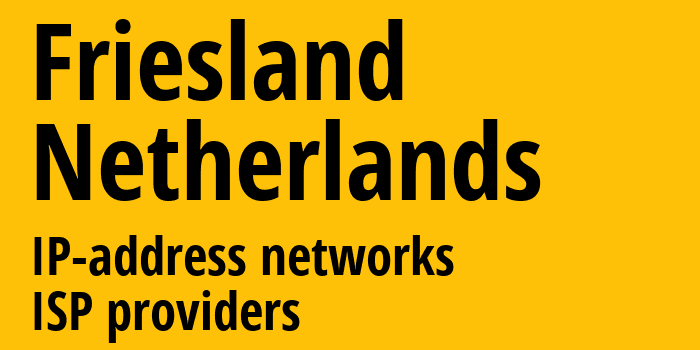 Фрисланд [Friesland] Нидерланды: информация о регионе, IP-адреса, IP-провайдеры