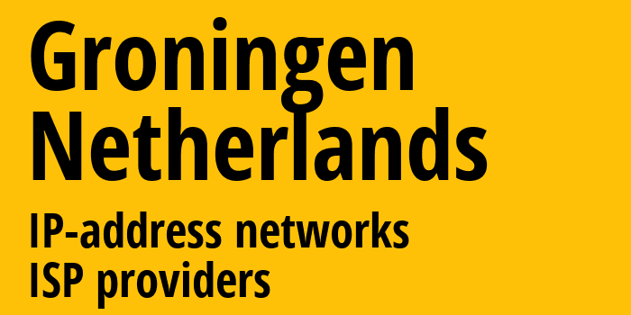 Гронинген [Groningen] Нидерланды: информация о регионе, IP-адреса, IP-провайдеры
