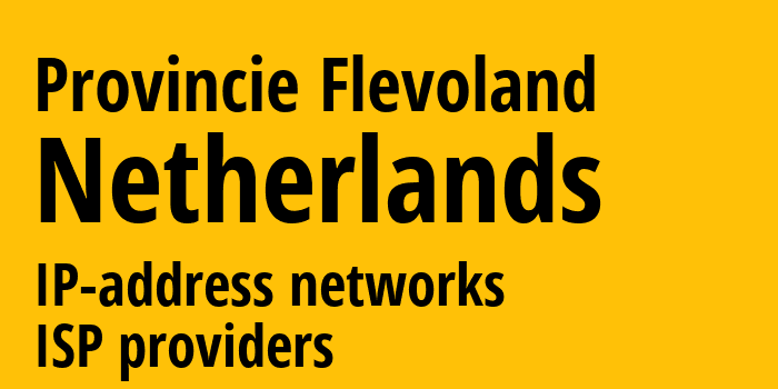 Флеволанд [Provincie Flevoland] Нидерланды: информация о регионе, IP-адреса, IP-провайдеры