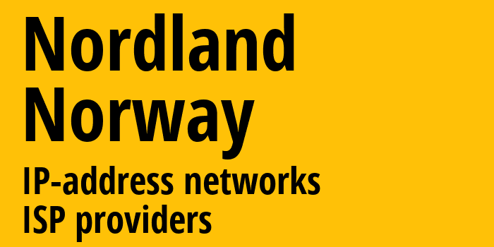Нурланн [Nordland] Норвегия: информация о регионе, IP-адреса, IP-провайдеры