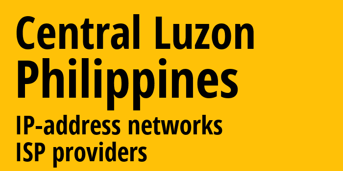 Центральный Лусон [Central Luzon] Филиппины: информация о регионе, IP-адреса, IP-провайдеры