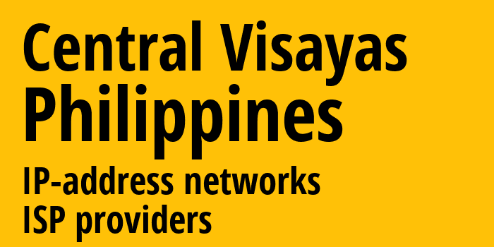 Центральные Висайи [Central Visayas] Филиппины: информация о регионе, IP-адреса, IP-провайдеры