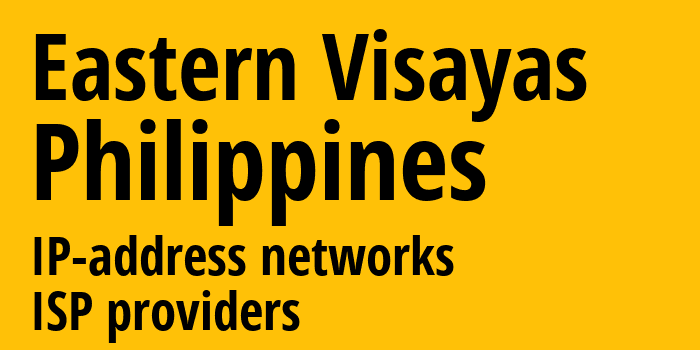 Восточные Висайи [Eastern Visayas] Филиппины: информация о регионе, IP-адреса, IP-провайдеры