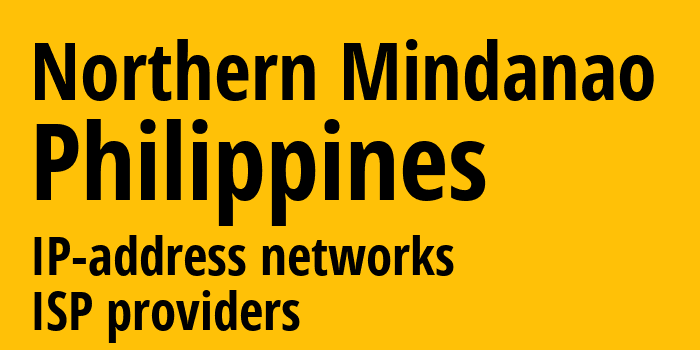 Северный Минданао [Northern Mindanao] Филиппины: информация о регионе, IP-адреса, IP-провайдеры