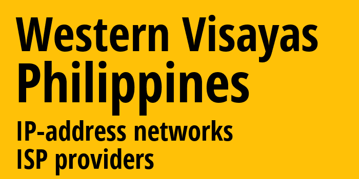 Западные Висайи [Western Visayas] Филиппины: информация о регионе, IP-адреса, IP-провайдеры