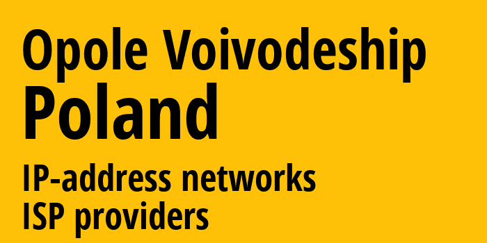 Опольское воеводство [Opole Voivodeship] Польша: информация о регионе, IP-адреса, IP-провайдеры
