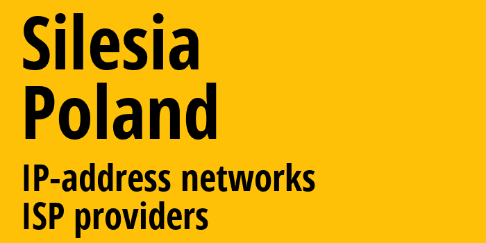 Силезское воеводство [Silesia] Польша: информация о регионе, IP-адреса, IP-провайдеры