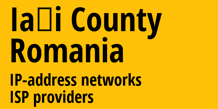 Яссы [Iași County] Румыния: информация о регионе, IP-адреса, IP-провайдеры