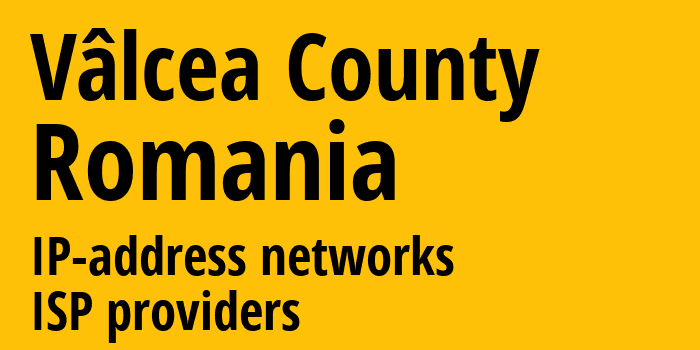 Вылча [Vâlcea County] Румыния: информация о регионе, IP-адреса, IP-провайдеры