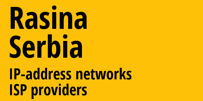 Rasina [Rasina] Сербия: информация о регионе, IP-адреса, IP-провайдеры
