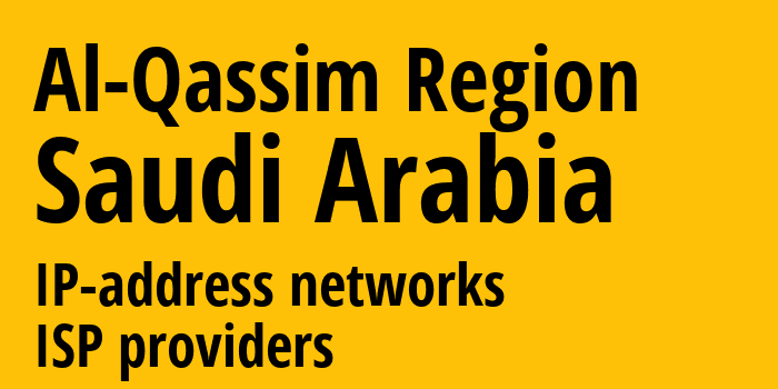 Al-Qassim Region [Al-Qassim Region] Саудовская Аравия: информация о регионе, IP-адреса, IP-провайдеры