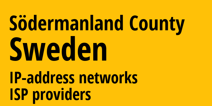 Сёдерманланд [Södermanland County] Швеция: информация о регионе, IP-адреса, IP-провайдеры