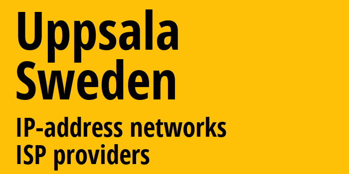 Uppsala [Uppsala] Швеция: информация о регионе, IP-адреса, IP-провайдеры