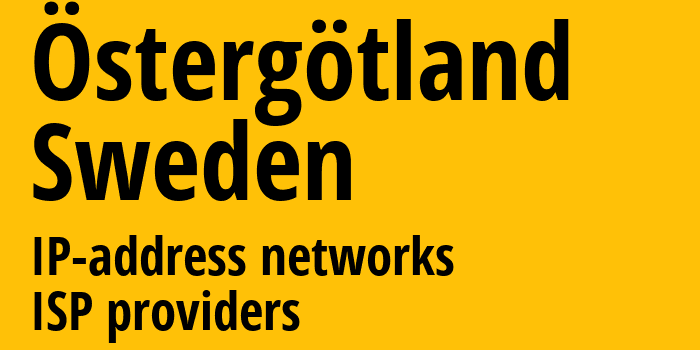 Östergötland [Östergötland] Швеция: информация о регионе, IP-адреса, IP-провайдеры