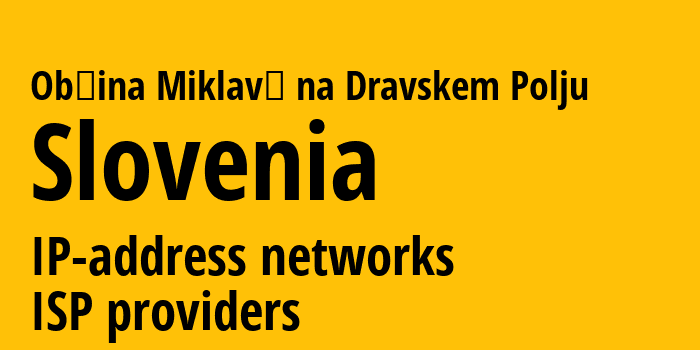Občina Miklavž na Dravskem Polju [Občina Miklavž na Dravskem Polju] Словения: информация о регионе, IP-адреса, IP-провайдеры