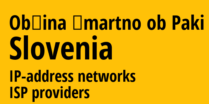 Občina Šmartno ob Paki [Občina Šmartno ob Paki] Словения: информация о регионе, IP-адреса, IP-провайдеры