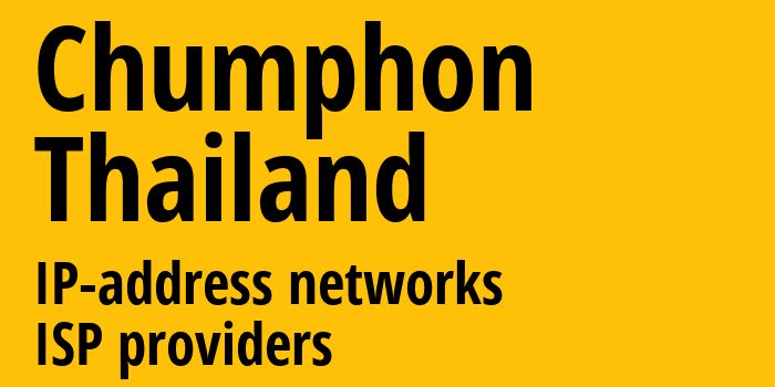 Чумпхон [Chumphon] Таиланд: информация о регионе, IP-адреса, IP-провайдеры