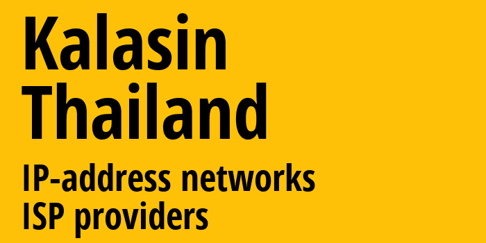 Каласин [Kalasin] Таиланд: информация о регионе, IP-адреса, IP-провайдеры