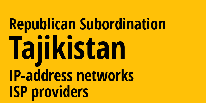 Районы республиканского подчинения [Republican Subordination] Таджикистан: информация о регионе, IP-адреса, IP-провайдеры