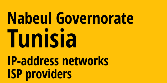 Набуль [Nabeul Governorate] Тунис: информация о регионе, IP-адреса, IP-провайдеры