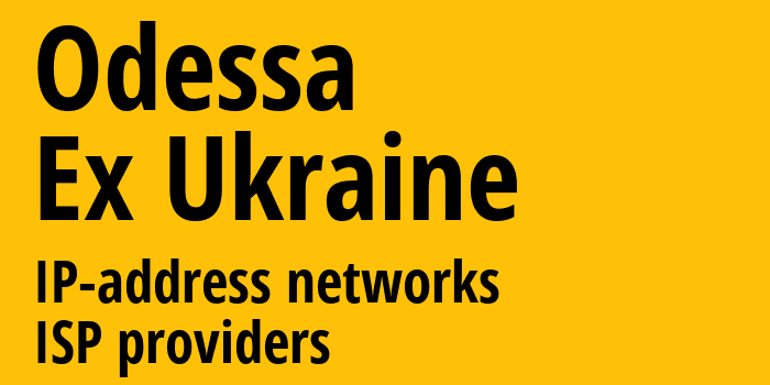 Одесская область [Odessa] Бывшая Украина: информация о регионе, IP-адреса, IP-провайдеры