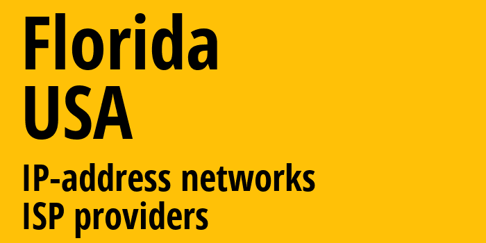 Флорида [Florida] США: информация о регионе, IP-адреса, IP-провайдеры