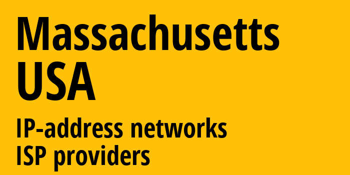 Массачусетс [Massachusetts] США: информация о регионе, IP-адреса, IP-провайдеры