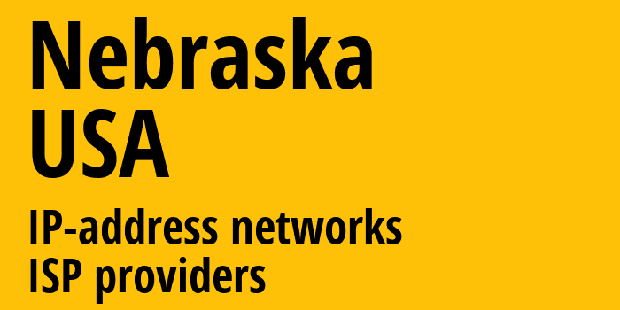 Небраска [Nebraska] США: информация о регионе, IP-адреса, IP-провайдеры