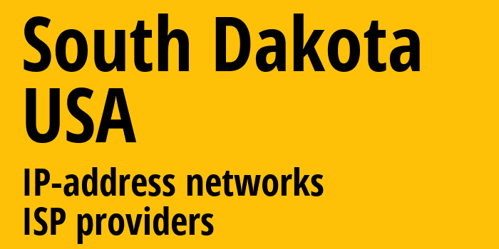 Южная Дакота [South Dakota] США: информация о регионе, IP-адреса, IP-провайдеры