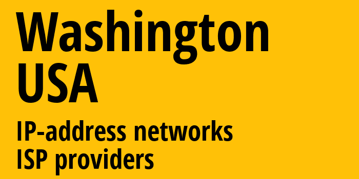 Вашингтон [Washington] США: информация о регионе, IP-адреса, IP-провайдеры
