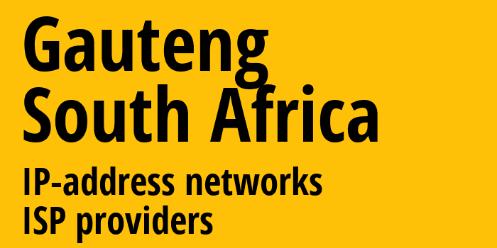 Гаутенг [Gauteng] ЮАР: информация о регионе, IP-адреса, IP-провайдеры