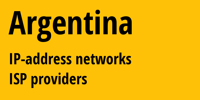 Аргентина: все AR IP-адреса, все диапазоны айпи-адресов, все AR подсети, все AR IP-провайдеры