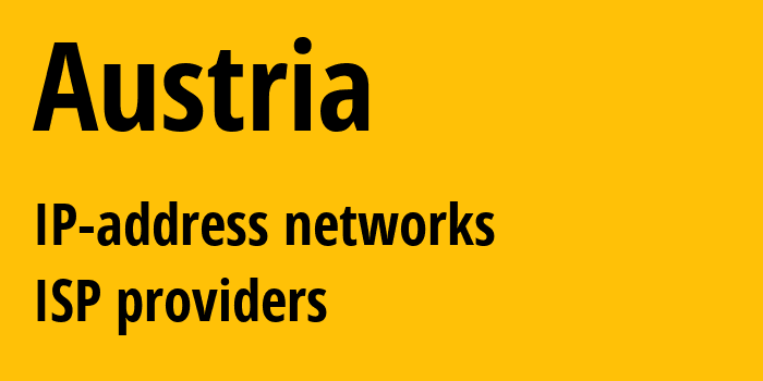 Австрия: все AT IP-адреса, все диапазоны айпи-адресов, все AT подсети, все AT IP-провайдеры