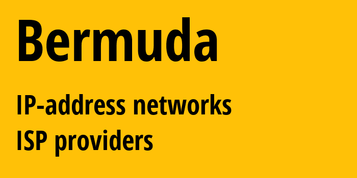 Бермуды: все BM IP-адреса, все диапазоны айпи-адресов, все BM подсети, все BM IP-провайдеры