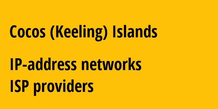 Кокосовые (Килинг) острова: все CC IP-адреса, все диапазоны айпи-адресов, все CC подсети, все CC IP-провайдеры