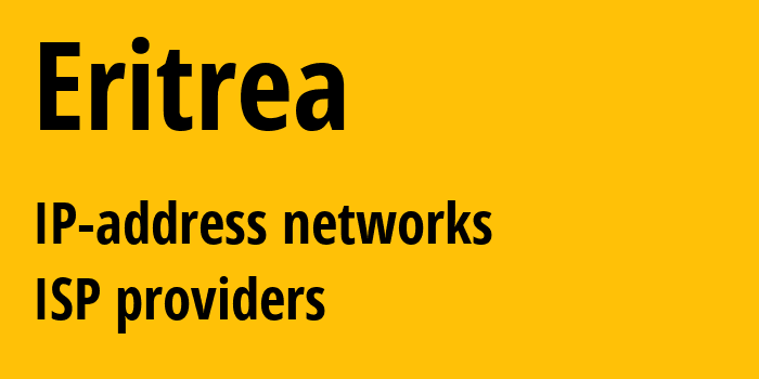 Эритрея: все ER IP-адреса, все диапазоны айпи-адресов, все ER подсети, все ER IP-провайдеры