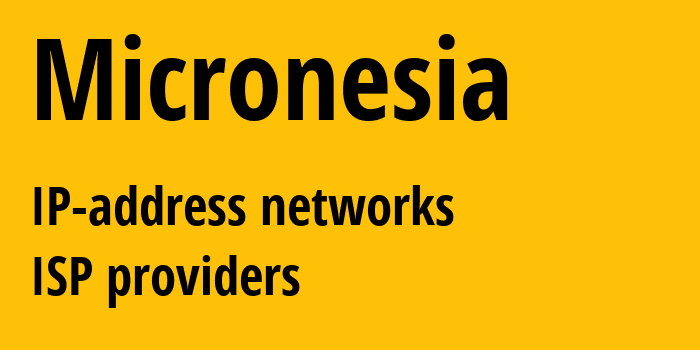 Микронезия: все FM IP-адреса, все диапазоны айпи-адресов, все FM подсети, все FM IP-провайдеры