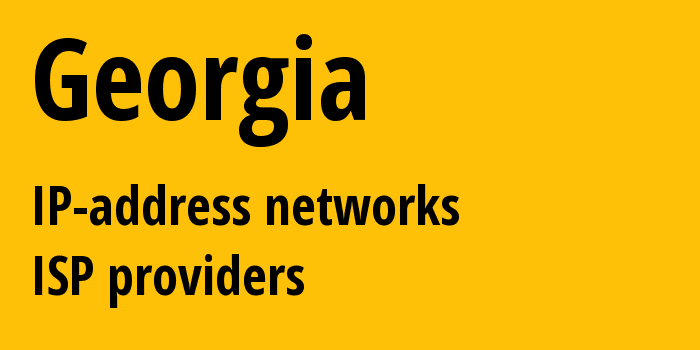 Georgia ge: all IP addresses, address range, all subnets, IP providers, ISP