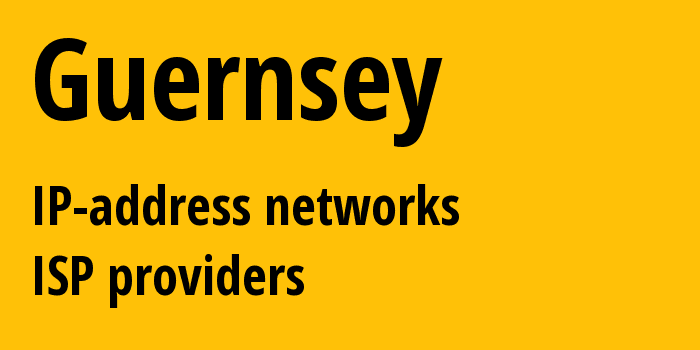 Guernsey gg: all IP addresses, address range, all subnets, IP providers, ISP