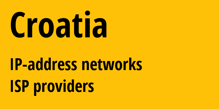 Хорватия: все HR IP-адреса, все диапазоны айпи-адресов, все HR подсети, все HR IP-провайдеры