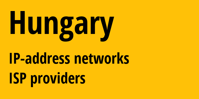 Венгрия: все HU IP-адреса, все диапазоны айпи-адресов, все HU подсети, все HU IP-провайдеры
