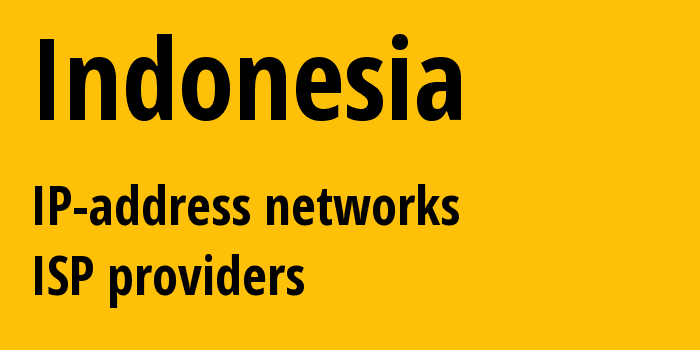 Indonesia id: all IP addresses, address range, all subnets, IP providers, ISP