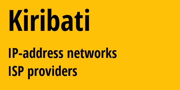 Кирибати: все KI IP-адреса, все диапазоны айпи-адресов, все KI подсети, все KI IP-провайдеры
