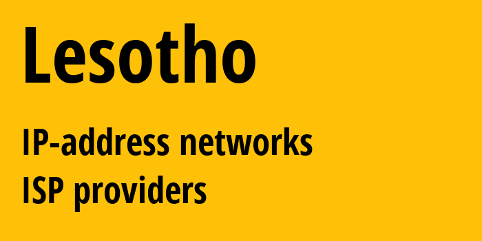 Лесото: все LS IP-адреса, все диапазоны айпи-адресов, все LS подсети, все LS IP-провайдеры
