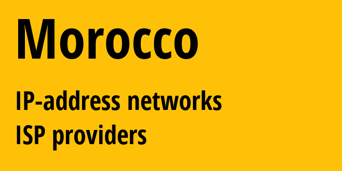 Марокко: все MA IP-адреса, все диапазоны айпи-адресов, все MA подсети, все MA IP-провайдеры