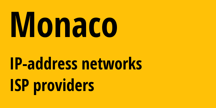 Монако: все MC IP-адреса, все диапазоны айпи-адресов, все MC подсети, все MC IP-провайдеры