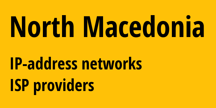 Македония: все MK IP-адреса, все диапазоны айпи-адресов, все MK подсети, все MK IP-провайдеры