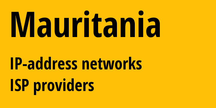 Мавритания: все MR IP-адреса, все диапазоны айпи-адресов, все MR подсети, все MR IP-провайдеры