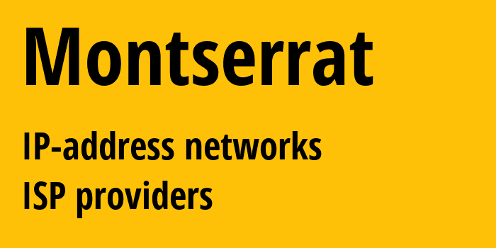 Монтсеррат: все MS IP-адреса, все диапазоны айпи-адресов, все MS подсети, все MS IP-провайдеры